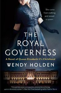 Cover image for The Royal Governess: A Novel of Queen Elizabeth II's Childhood