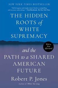 Cover image for The Hidden Roots of White Supremacy