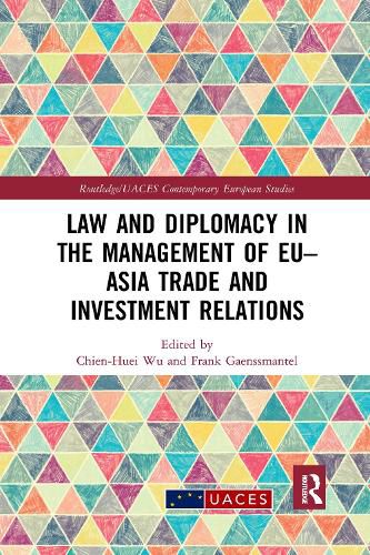 Cover image for Law and Diplomacy in the Management of EU-Asia Trade and Investment Relations