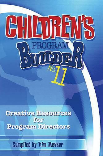 Cover image for Children's Program Builder No. 11: Creative Resources for Program Directors