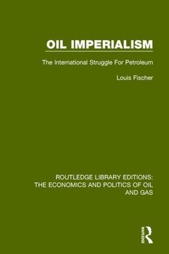 Oil Imperialism: The International Struggle For Petroleum