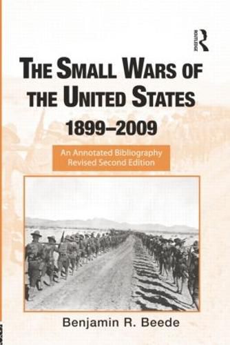 Cover image for The Small Wars of the United States, 1899-2009: An Annotated Bibliography