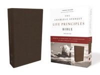 Cover image for The NKJV, Charles F. Stanley Life Principles Bible, 2nd Edition, Genuine Leather, Brown, Comfort Print: Growing in Knowledge and Understanding of God Through His Word