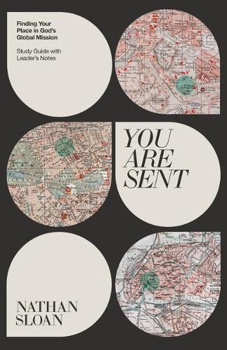 Cover image for You Are Sent: Finding Your Place in God's Global Mission, Study Guide with Leader's Notes