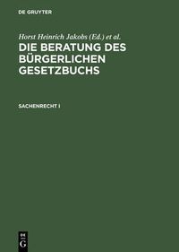 Cover image for Die Beratung des Burgerlichen Gesetzbuchs, Sachenrecht I