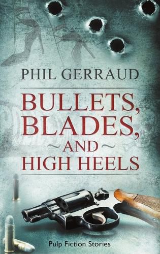 Cover image for Bullets, Blades, and High Heels