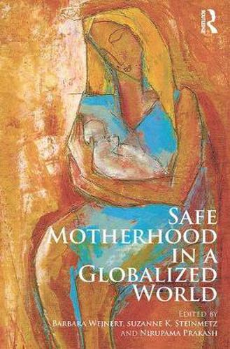 Cover image for Safe Motherhood in a Globalized World