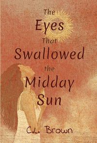 Cover image for The Eyes That Swallowed the Midday Sun