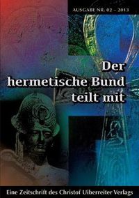 Cover image for Der hermetische Bund teilt mit: Hermetische Zeitschrift Nr. 2/2013