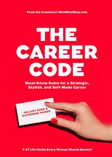 Cover image for The Career Code: Must-Know Rules for a Strategic, Stylish, and Self-Made Career