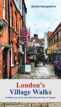 Cover image for London London's Village Walks: 20 Walks Around the City's Most Beautiful Historic Villages