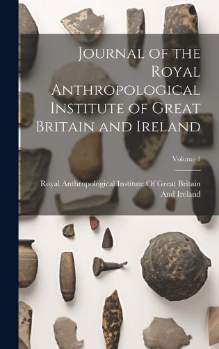 Cover image for Journal of the Royal Anthropological Institute of Great Britain and Ireland; Volume 1
