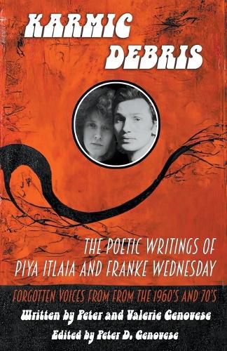 Cover image for Karmic Debris: The Poetic Writings of Franke Wednesday and Piya Italia