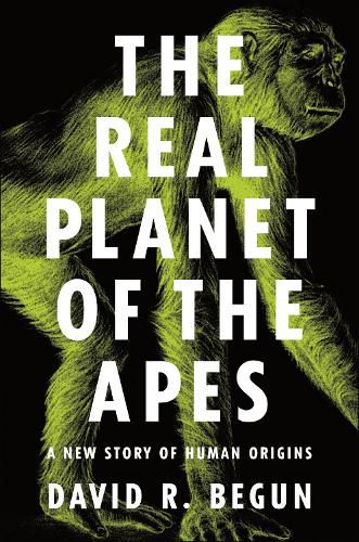 Cover image for The Real Planet of the Apes: A New Story of Human Origins