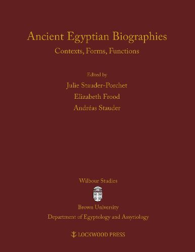 Cover image for Ancient Egyptian Biographies: Contexts, Forms, Functions