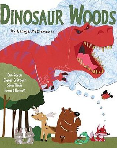 Cover image for Dinosaur Woods: Can Seven Clever Critters Save Their Forest Home?