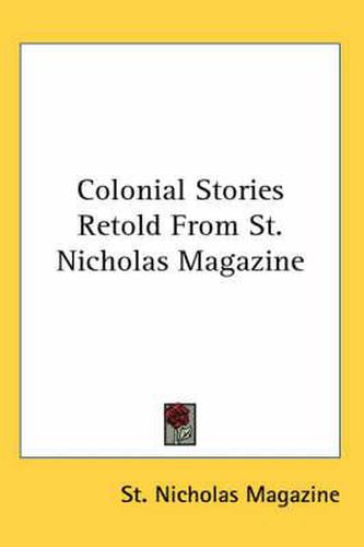 Cover image for Colonial Stories Retold from St. Nicholas Magazine