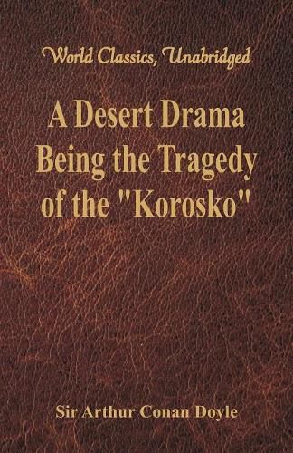 Cover image for A Desert Drama:: Being The Tragedy Of The  Korosko