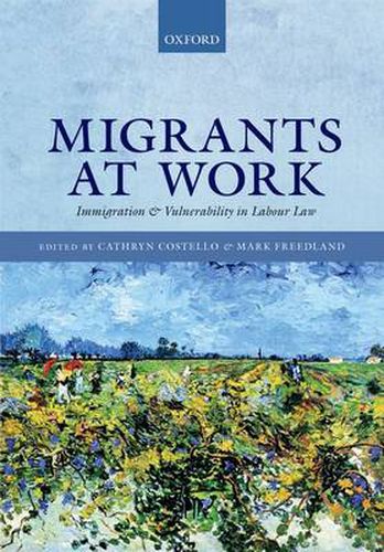Cover image for Migrants at Work: Immigration and Vulnerability in Labour Law