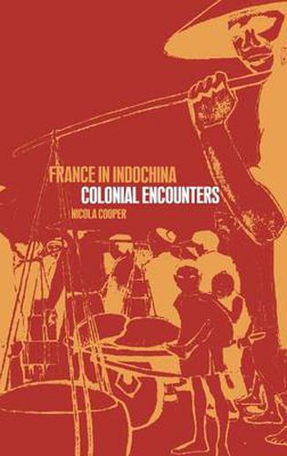 Cover image for France in Indochina: Colonial Encounters