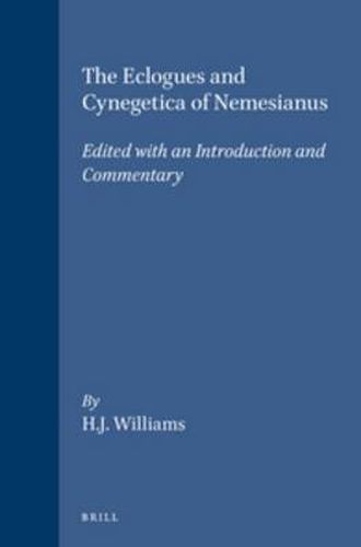 Cover image for The Eclogues and Cynegetica of Nemesianus: Edited with an Introduction and Commentary