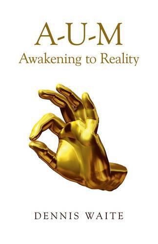 Cover image for A-U-M: Awakening to Reality