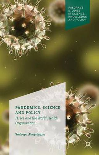 Cover image for Pandemics, Science and Policy: H1N1 and the World Health Organisation