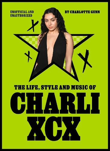 Cover image for The Life, Style and Music of Charli XCX