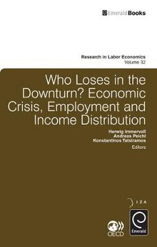 Cover image for Who Loses in the Downturn?: Economic Crisis, Employment and Income Distribution