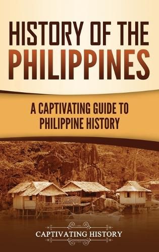 Cover image for History of the Philippines: A Captivating Guide to Philippine History
