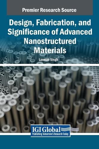 Cover image for Design, Fabrication, and Significance of Advanced Nanostructured Materials