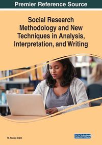 Cover image for Social Research Methodology and New Techniques in Analysis, Interpretation, and Writing