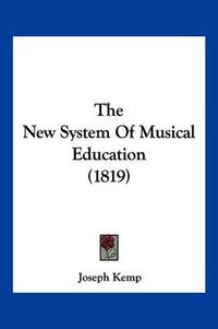 Cover image for The New System of Musical Education (1819)