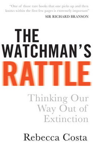 Cover image for The Watchman's Rattle: Thinking our Way out of Extinction