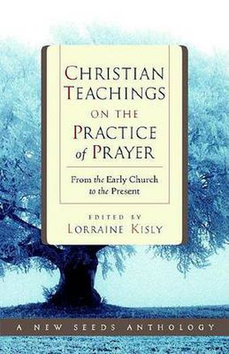 Christian Teachings on the Practice of Prayer: From the Early Church to the Present