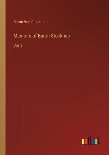 Cover image for Memoirs of Baron Stockmar