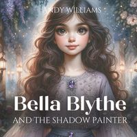 Cover image for Bella Blythe and the Shadow Painter
