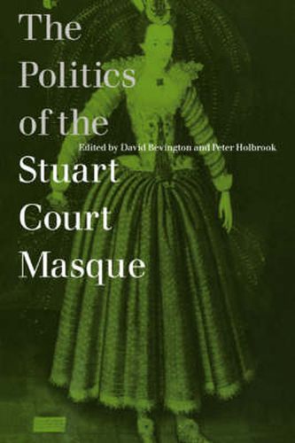 The Politics of the Stuart Court Masque