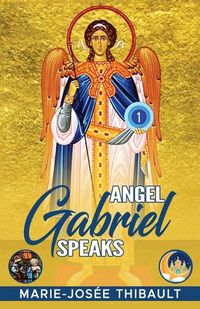 Cover image for Angel Gabriel Speaks - Book 1