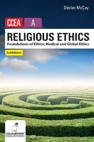 Cover image for Religious Ethics for CCEA A Level: Foundations of Ethics; Medical and Global Ethics
