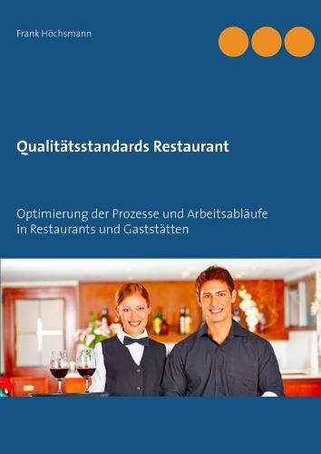 Cover image for Qualitatsstandards Restaurant: Optimierung der Prozesse und Arbeitsablaufe in Restaurants und Gaststatten