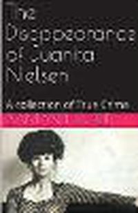 Cover image for The Disappearance of Juanita Nielsen A Collection of True Crime