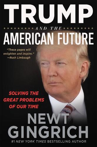 Cover image for Trump and the American Future: Solving the Great Problems of Our Time