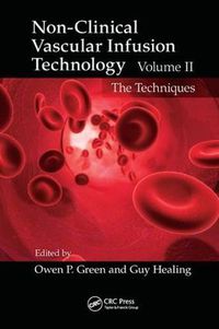 Cover image for Non-Clinical Vascular Infusion Technology, Volume II: The Techniques