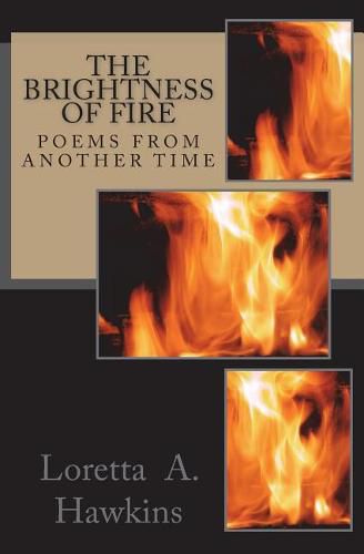 Cover image for The Brightness of Fire: Poems From Another Time