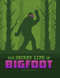 Cover image for The Secret Life of Bigfoot