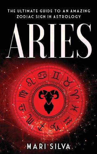 Cover image for Aries: The Ultimate Guide to an Amazing Zodiac Sign in Astrology