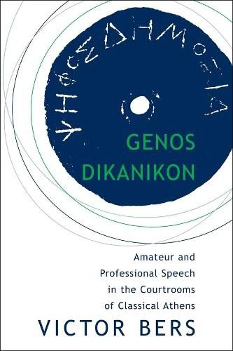 Cover image for Genos Dikanikon: Amateur and Professional Speech in the Courtrooms of Classical Athens