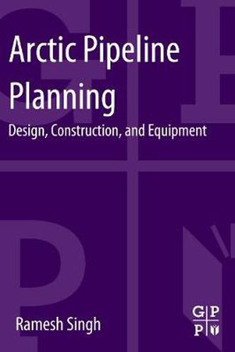 Cover image for Arctic Pipeline Planning: Design, Construction, and Equipment