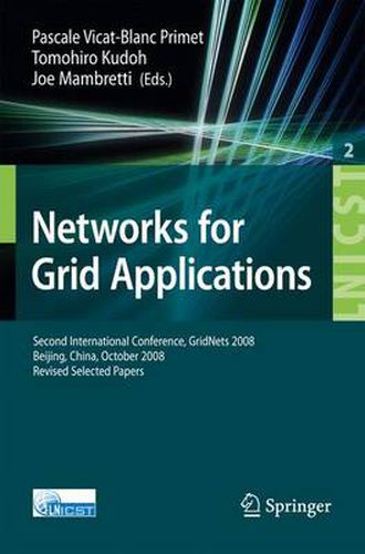 Cover image for Networks for Grid Applications: Second International Conference, GridNets 2008, Beijing, China, October 8-10, 2008. Revised Selected Papers